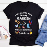 I Just Want To Work In My Garden T-Shirt