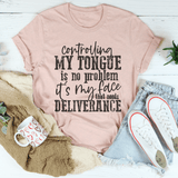 Controlling My Tongue Is No Problem T-Shirt