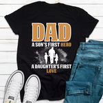 Dad A Son's First Hero A Daughter's First Love T-Shirt