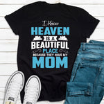 I Know Heaven Is A Beautiful Place T-Shirt